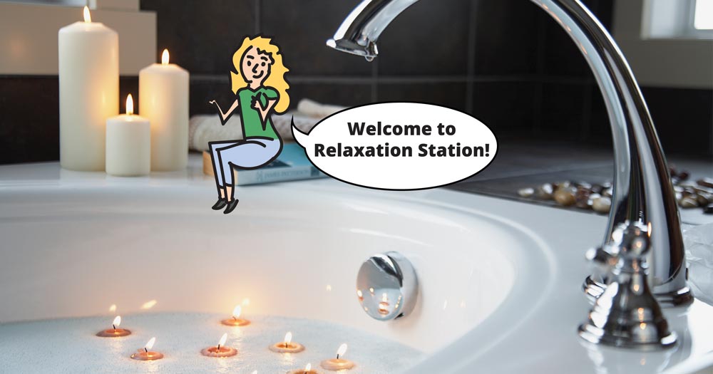 A cartoon woman sits on the edge of a bathtub. She says, Welcome to Relaxation Station!